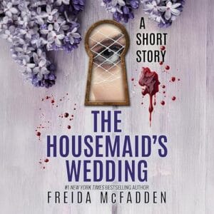 The Housemaid’s Wedding, by Freida McFadden | Audiobook
