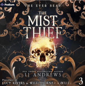 Free Audiobook : The Mist Thief (The Ever Seas, Book 3), by LJ Andrews