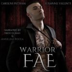 Free Audiobook : Warrior Fae (Ruthless Boys of the Zodiac, Book 5), by Caroline Peckham and Susanne Valenti