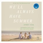Free Audiobook : We’ll Always Have Summer, by Jenny Han