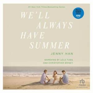 Free Audiobook : We’ll Always Have Summer, by Jenny Han