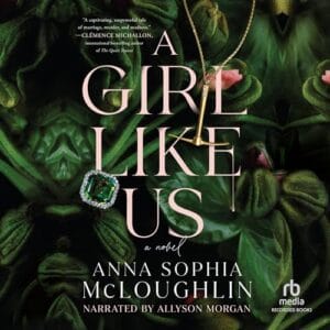 Free Audiobook : A Girl Like Us, by Anna Sophia McLoughlin