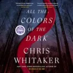 Free Audiobook : All the Colors of the Dark, by Chris Whitaker