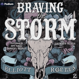 Free Audiobook : Braving the Storm (Crimson Ridge, Book 2), by Elliott Rose