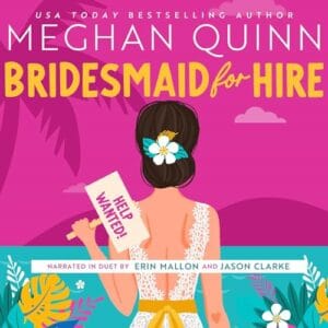 Free Audiobook : Bridesmaid for Hire, by Meghan Quinn