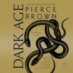Free Audiobook : Dark Age (Red Rising Saga, Book 5), by Pierce Brown