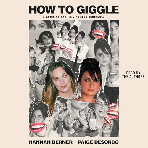 Free Audiobook : How to Giggle, by Hannah Berner and Paige DeSorbo