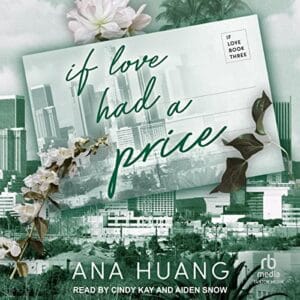 Free Audiobook : If Love Had a Price (If Love, Book 3), by Ana Huang