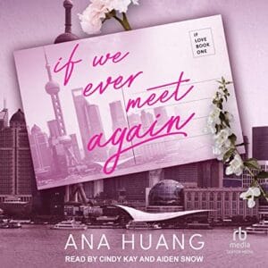 Free Audiobook : If We Ever Meet Again (If Love, Book 1), by Ana Huang