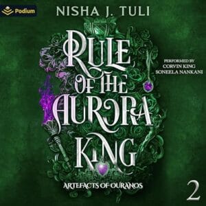 Free Audiobook : Rule of the Aurora King (Artefacts of Ouranos, Book 2), by Nisha J. Tuli
