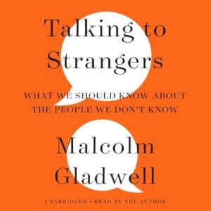 Free Audiobook : Talking to Strangers, by Malcolm Gladwell