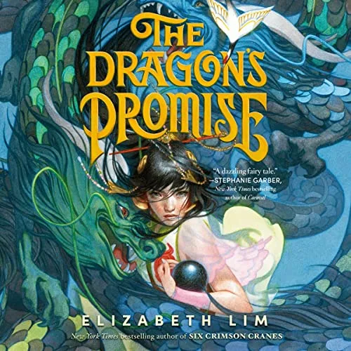 Free Audiobook : The Dragon's Promise (Six Crimson Cranes, Book 2), by Elizabeth Lim