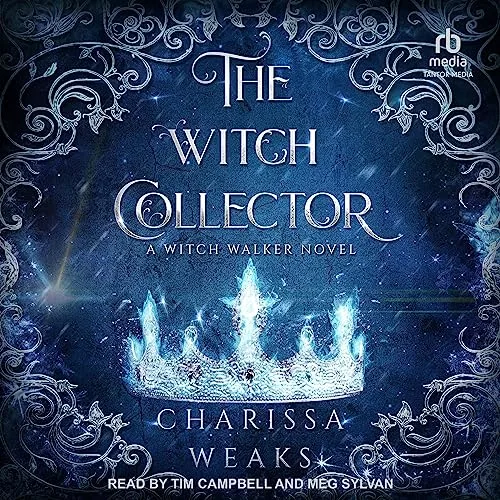Free Audiobook : The Witch Collector (Witch Walker, Book 1), by Charissa Weaks