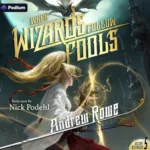 Free Audiobook When Wizards Follow Fools (Arcane Ascension, Book 5), by Andrew Rowe