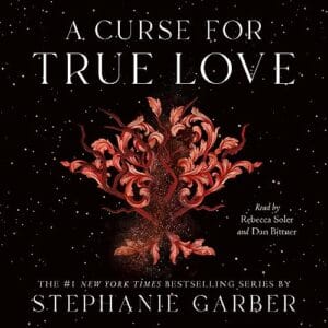 Free Audiobook : A Curse for True Love, by Stephanie Garber