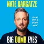 Free Audiobook : Big Dumb Eyes, by Nate Bargatze