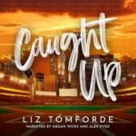 Free Audiobook : Caught Up (Windy City Series, Book 3), by Liz Tomforde