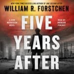 Free Audiobook : Five Years After (A John Matherson Novel, Book 4), by William R. Forstchen