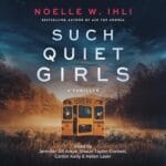 Free Audiobook : Such Quiet Girls, by Noelle Ihli