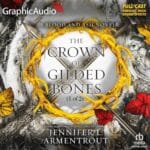 Free Audiobook : The Crown of Gilded Bones (Dramatized Adaptation), by Jennifer L. Armentrout