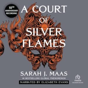 Free Audiobook : A Court of Silver Flames (Book 5, 10th Anniversary Recording), by Sarah J. Maas