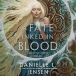 Free Audiobook : A Fate Inked in Blood (Saga of the Unfated, Book 1), by Danielle L. Jensen