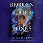 Free Audiobook : Broken Souls and Bones, by LJ Andrews