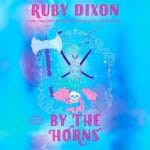 Free Audiobook : By the Horns (Royal Artifactual Guild, Book 2), by Ruby Dixon