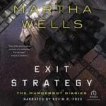 Free Audiobook : Exit Strategy (The Murderbot Diaries, Book 4), by Martha Wells