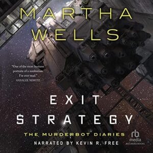 Free Audiobook : Exit Strategy (The Murderbot Diaries, Book 4), by Martha Wells