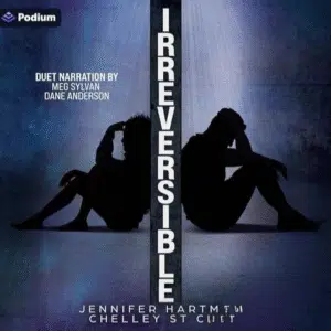 Free Audiobook : Irreversible, by Jennifer Hartmann and Chelley St Clair