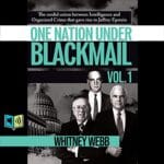 Free Audiobook : One Nation Under Blackmail, by Whitney Alyse Webb