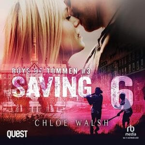 Free Audiobook : Saving 6 (Boys of Tommen, Book 3), by Chloe Walsh