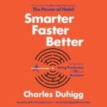 Free Audiobook : Smarter Faster Better, by Charles Duhigg