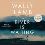 Free Audiobook : The River Is Waiting, by Wally Lamb