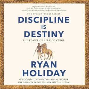 Free Audiobook : Discipline Is Destiny (The Power of Self-Control), by Ryan Holiday
