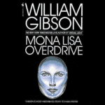 Free Audiobook Mona Lisa Overdrive (Sprawl Trilogy, Book 3), by William Gibson