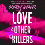 Free Audiobook : Love & Other Killers, by Brynne Weaver