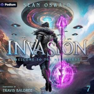 Free Audiobook : Invasion (Welcome to the Multiverse, Book 7), by Sean Oswald