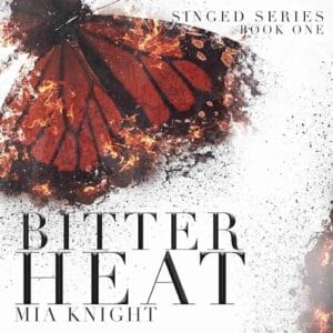 Free Audiobook : Bitter Heat (Singed Series, Book 1), by Mia Knight