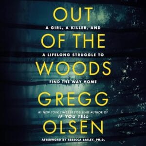 Free Audiobook : Out of the Woods, by Gregg Olsen