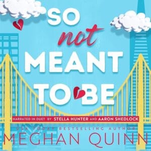 Free Audiobook : So Not Meant to Be, by Meghan Quinn