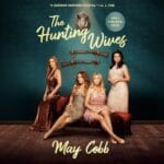 Free Audiobook : The Hunting Wives, by May Cobb