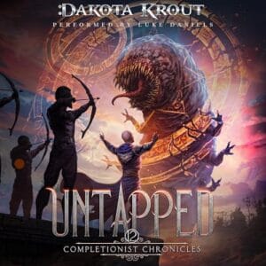 Free Audiobook : Untapped (The Completionist Chronicles, Book 12), by Dakota Krout