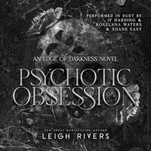 Free Audiobook : Psychotic Obsession, by Leigh Rivers