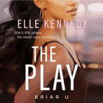 Free Audiobook The Play (Briar U, Book 3), by Elle Kennedy
