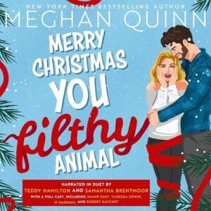 Merry Christmas, You Filthy Animal, by Meghan Quinn