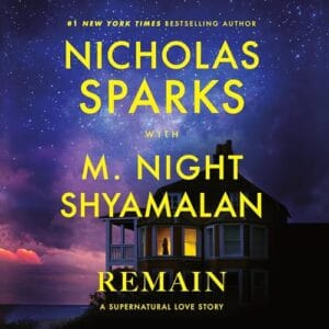 Remain, by Nicholas Sparks and M. Night Shyamalan | Free Audiobook