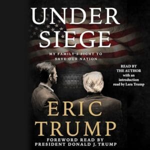 Under Siege, by Eric Trump and Donald J. Trump | Free Audiobook