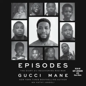 Episodes (The Diary of a Recovering Mad Man), by Gucci Mane | Free Audiobook